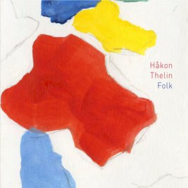 Håkon Thelin: Folk. Atterklang, 2014